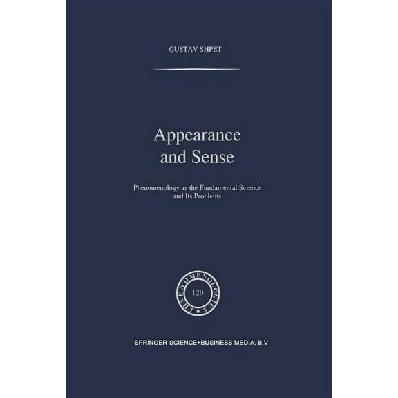 Phaenomenologica Appearance and Sense: Phenomenology as the Fundamental Science and Its Problems, Book 120, (Paperback)