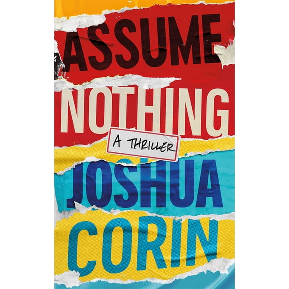 Assume Nothing: A Thriller, (Paperback)