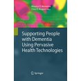 thumbnail image 1 of Supporting People with Dementia Using Pervasive Health Technologies (Advanced Information and Knowledge Processing), 1 of 2