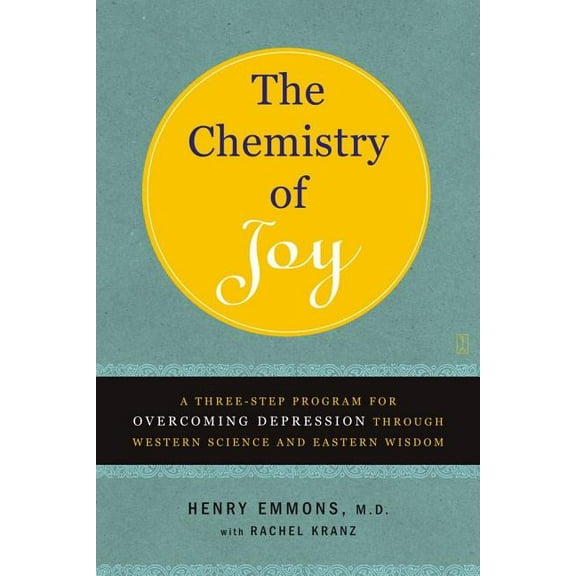 The Chemistry of Joy: A Three-Step Program for Overcoming Depression Through Western Science and Eastern Wisdom, (Paperback)