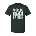 thumbnail image 2 of Wild Bobby,Worlds Okayest Father Gift for Father Dad Husband, Father's Day, Men Graphic Tees, Forest Green, Large, 2 of 3