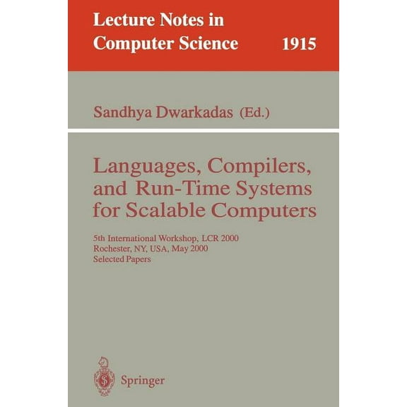 Lecture Notes in Computer Science Languages, Compilers, and Run-Time Systems for Scalable Computers: 5th International Workshop, Lcr 2000 Rochester, Ny, U, Book 1915, (Paperback)