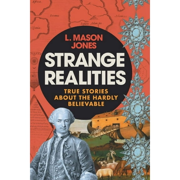 Strange Realities: True Stories of the hardly believable, (Paperback)