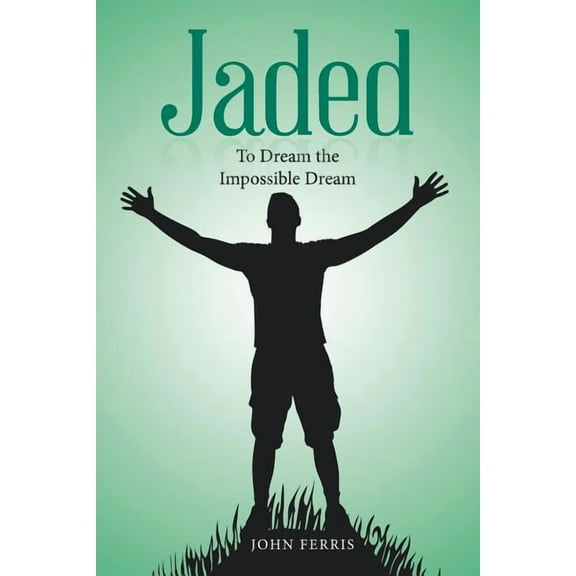 Jaded: To Dream the Impossible Dream, (Paperback)