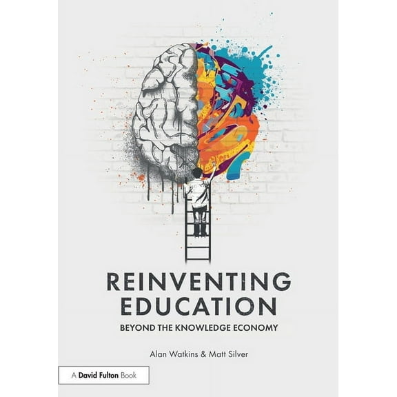 Reinventing Education: Beyond the Knowledge Economy, (Paperback)