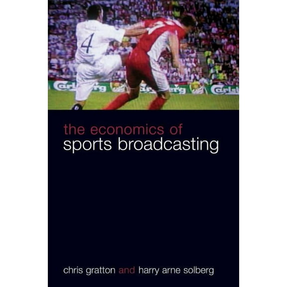 The Economics of Sports Broadcasting, (Paperback)