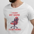 thumbnail image 2 of Greenyef Graphics I Paused My Game to Be Here Video Gamer Gift for Men Teenagers Gaming Funny Graphic T-Shirt Style-46 (White, Medium), 2 of 6