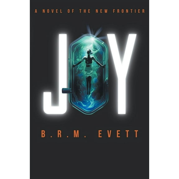 A Novel of the New Frontier Joy, Book 1, (Paperback)