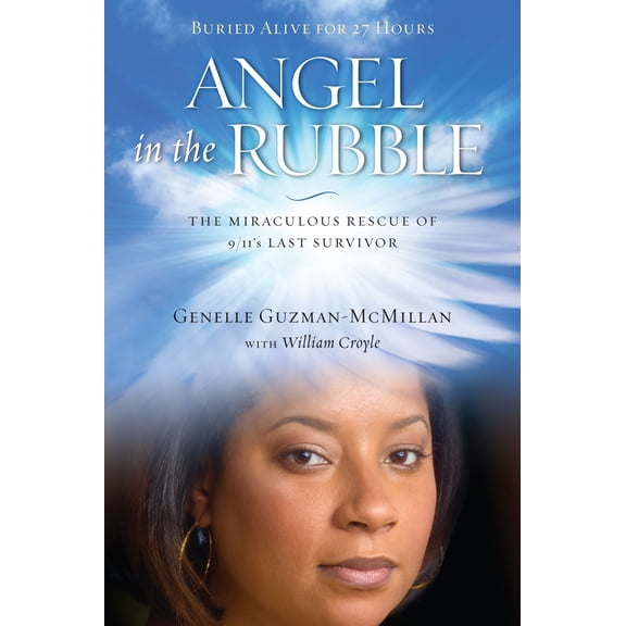 Angel in the Rubble : The Miraculous Rescue of 9/11's Last Survivor (Hardcover)