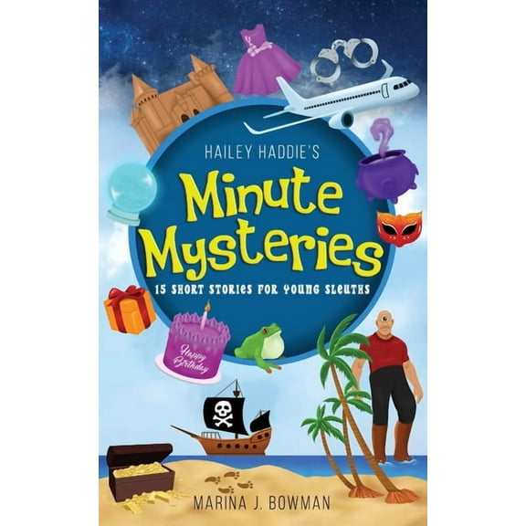 Minute Mysteries Hailey Haddie's Minute Mysteries: 15 Short Stories For Young Sleuths, Book 1, (Paperback)