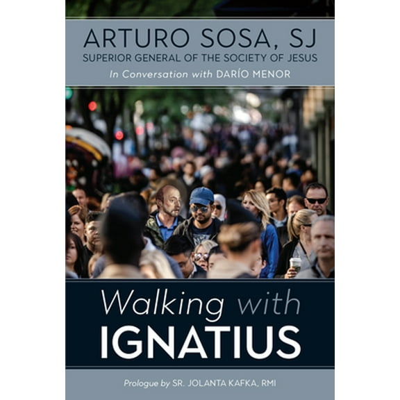 Walking with Ignatius: In Conversation with Dario Menor (Paperback) 0829454527 9780829454529