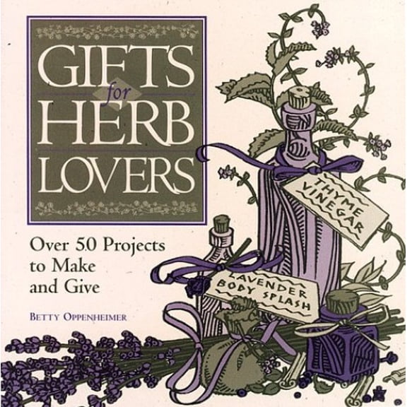 Pre-Owned Gifts for Herb Lovers: Over 50 Projects to Make and Give (Paperback) 0882669834 9780882669830