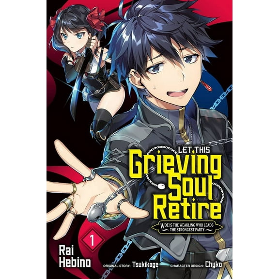 Let This Grieving Soul Retire (Manga) Let This Grieving Soul Retire, Vol. 1 (Manga): Woe Is the Weakling Who Leads the Strongest Party, Book 1, (Paperback)