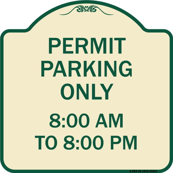 SignMission Designer Series Sign - Permit Parking Only 8-00 Am to 8-00 Pm | Tan & Green 18" X 18" Heavy-Gauge Aluminum Architectural Sign | Protect Your Business & Municipality | Made