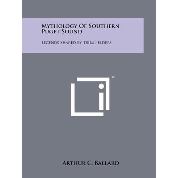 Mythology of Southern Puget Sound: Legends Shared by Tribal Elders Paperback