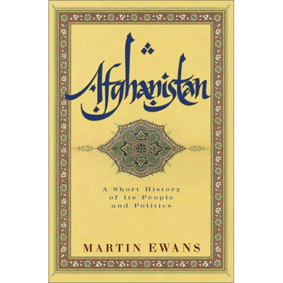 Pre-Owned Afghanistan: A Short History of Its People and Politics (Hardcover) 0060505079 9780060505073