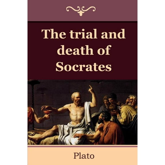 The Trial and Death of Socrates, (Paperback)