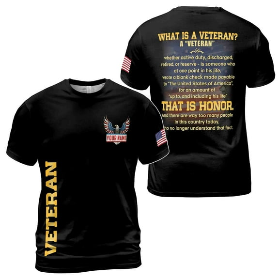 What Is A Veteran That Is Honor Patriotic American Veteran 3D T-Shirt S-5XL