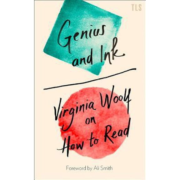 Pre-Owned Genius and Ink: Virginia Woolf on How to Read (Hardcover) 000835572X 9780008355722