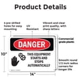 thumbnail image 2 of (2 Pack) Equipment Starts And Stops Automatically OSHA Danger Sign 14 Inch X 10 Inch Plastic Sign, Weather Resistant, UV Protected for Workplace, Business, and Construction Site, Made, 2 of 8