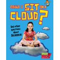 thumbnail image 1 of Pre-Owned Could I Sit on a Cloud?: And other questions about Science (Questions You Never Thought You'd Ask), 9781410952059, 1410952053, Paperback,, 1 of 1