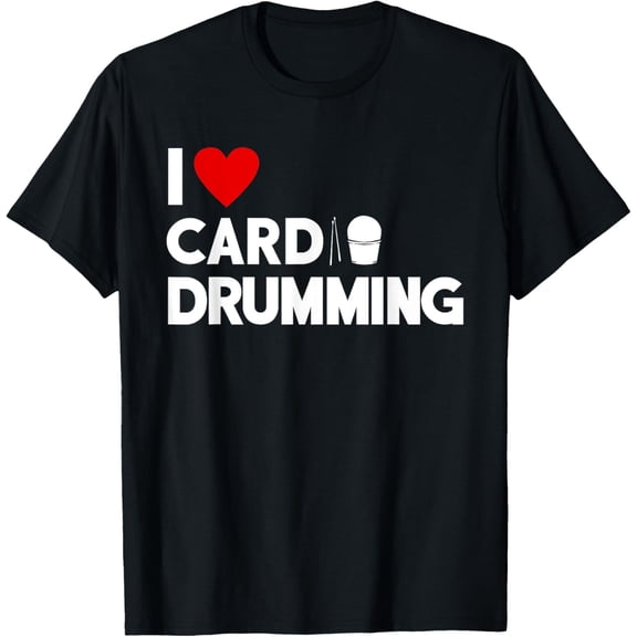 I Love Cardio Drumming Gym Fitness Class Workout T-Shirt