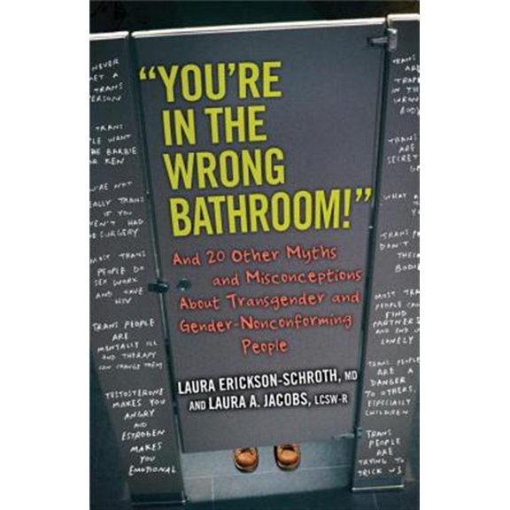 Pre-Owned "You're in the Wrong Bathroom!": And 20 Other Myths and Misconceptions About Transgender and Gender-Nonconforming People (Myths Made in America)