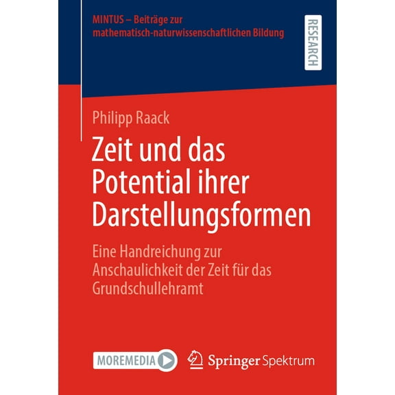 Mintus - BeitrÃ¤ge Zur Mathematisch-Natur Zeit Und Das Potential Ihrer Darstellungsformen: Eine Handreichung Zur Anschaulichkeit Der Zeit FÃ¼r Das Grundschullehram, (Paperback)