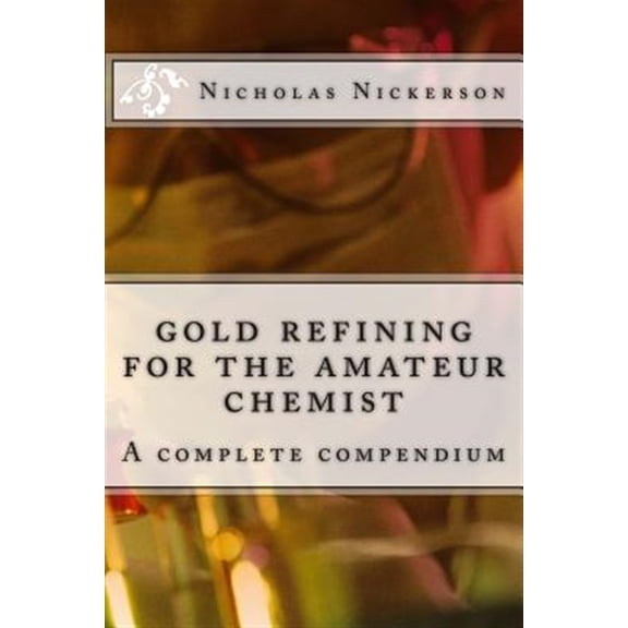 Pre-Owned Gold Refining for the Amateur Chemist