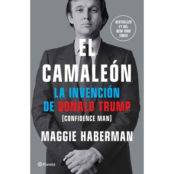 El Camaleón: La Invención de Donald Trump / Confidence Man, (Paperback)