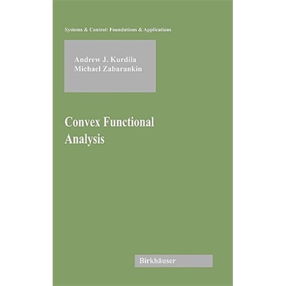 Pre-Owned Systems & Control: Foundations & Applications: Convex Functional Analysis (Hardcover)