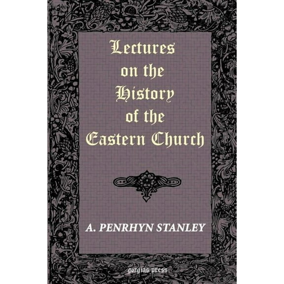 Lectures on the History of the Eastern Church (Paperback)