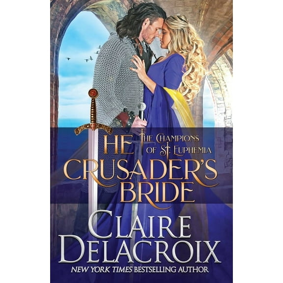 Champions of St. Euphemia The Crusader's Bride: A Medieval Romance, Book 1, (Paperback)