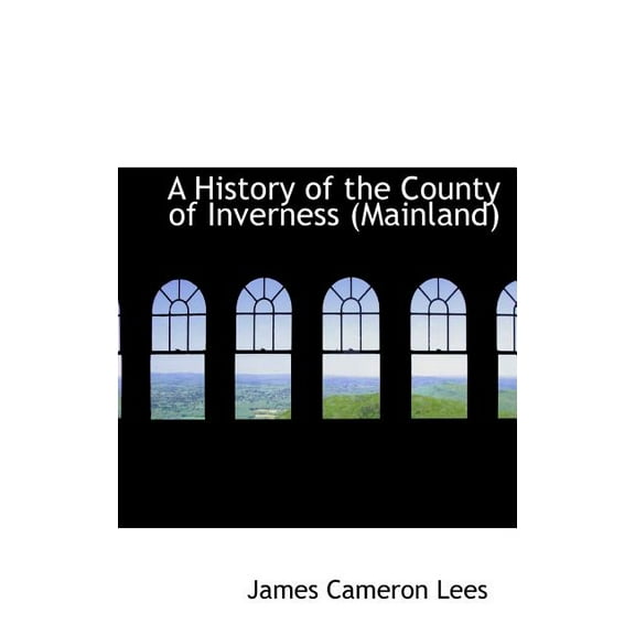 A History of the County of Inverness (Mainland) (Hardcover)