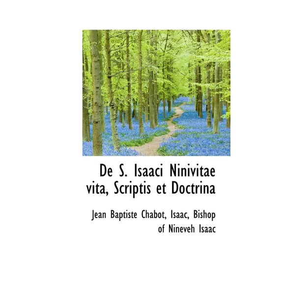 de S. Isaaci Ninivitae Vita, Scriptis Et Doctrina (Hardcover)