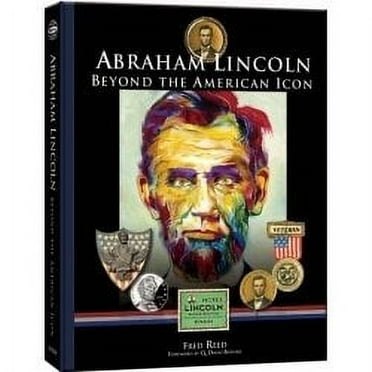 Abraham Lincoln: Beyond the American Icon
