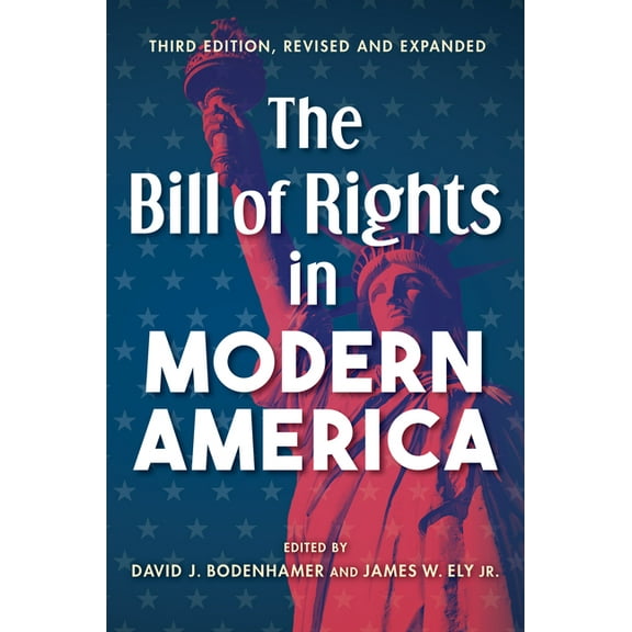The Bill of Rights in Modern America: Third Edition, Revised and Expanded, (Paperback)