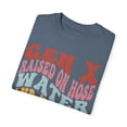 thumbnail image 2 of Gen X Raised On Hose Water And Neglect Unisex Comfort Colors T-Shirt, 2 of 7