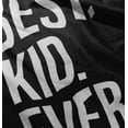 thumbnail image 5 of Best Kid Ever Child Parents Funny Toddler Boy Girl T Shirt Infant Toddler Brisco Brands 12M, 5 of 6