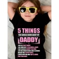 thumbnail image 1 of 5 Things You Should Know about My Daddy" - Fun Cotton Girls' T-Shirt, Casual Round Neck, Breathable Knit Fabric, Machine Washable - Perfect for Summer, Fun Graphic Tee|Humorous Tshirt|100% Cotton Tee, 1 of 6
