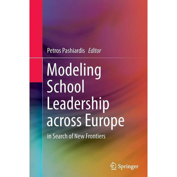 Modeling School Leadership Across Europe: In Search of New Frontiers (Paperback)