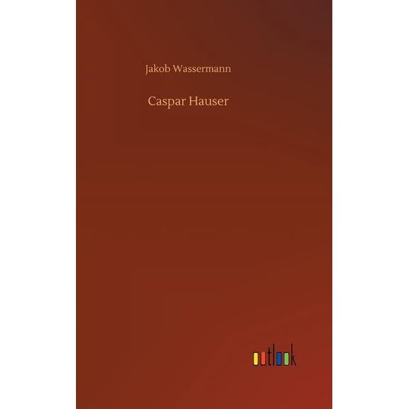 Caspar Hauser (Hardcover)