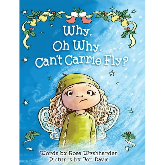 Why, Oh Why, Can't Carrie Fly?, (Hardcover)