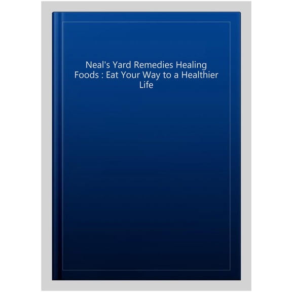 Pre-Owned Neal's Yard Remedies Healing Foods: Eat Your Way to a Healthier Life Paperback