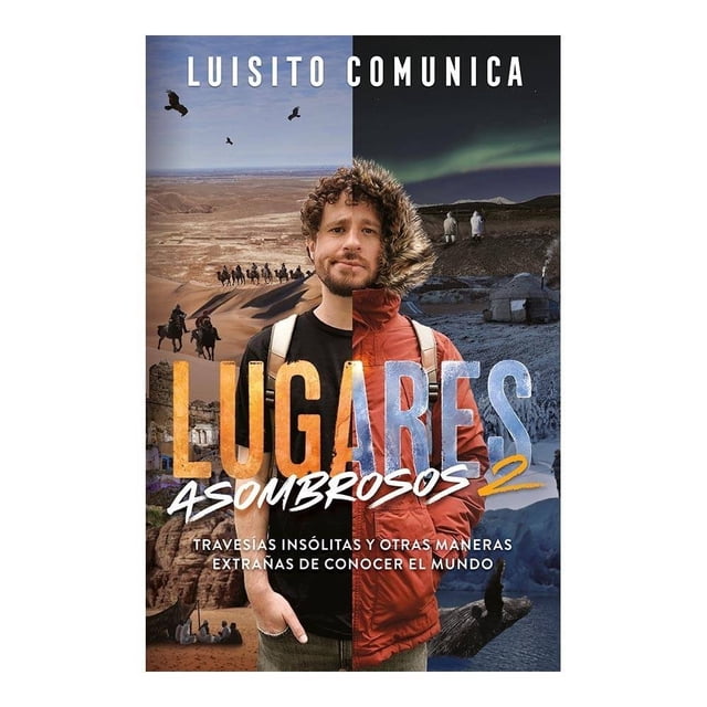 Lugares asombrosos 2 Alfaguara Juvenil Villar Sudek, Luis Arturo "Luisito Comunica"