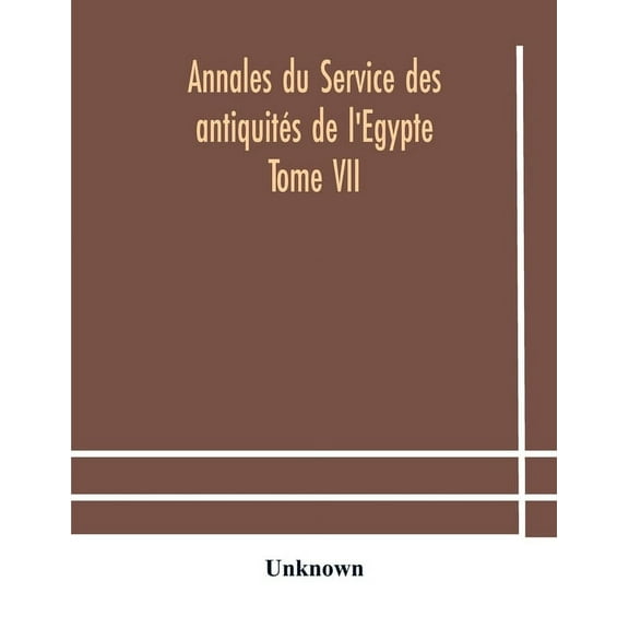 Annales du Service des antiquités de l'Egypte Tome VII, (Paperback)
