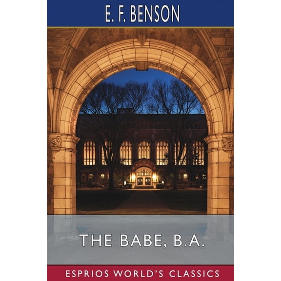 The Babe, B. A. (Esprios Classics), (Paperback)