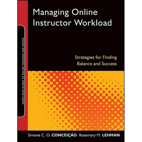 Jossey-Bass Guides to Online Teaching an Managing Online Instructor Workload, Book 33, (Paperback)