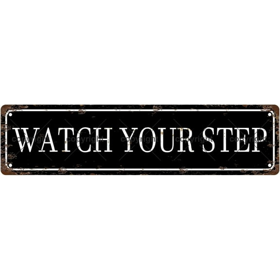 WATCH YOUR STEP Warning Vintage Metal Tin Street Sign Bar Cafe Garage Cave Home Room Wall Bathroom Farmhouse Garden Porch Patio Decor, 16 x 4 Inch