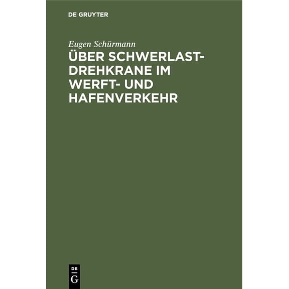 Ãber Schwerlast-Drehkrane Im Werft- Und Hafenverkehr, (Hardcover)
